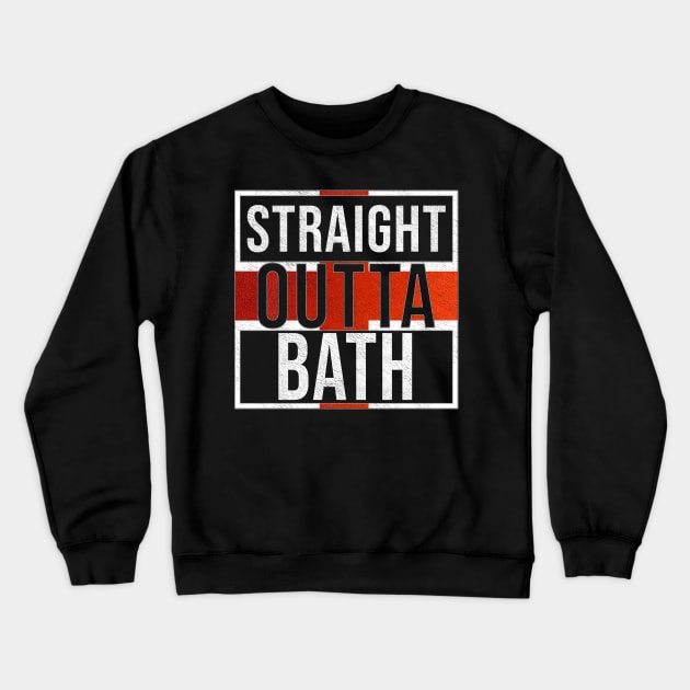 Straight Outta Bath - Gift for England From Bath Crewneck Sweatshirt by Country Flags